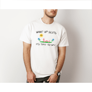 Wake Up Sluts It's Time To Sin T-Shirt